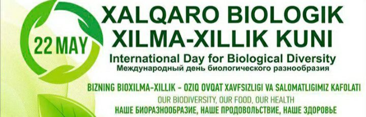 22 MAY – XALQARO BIOLOGIK XILMA-XILLIK KUNI